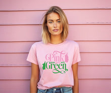 Load image into Gallery viewer, Pink goes good with Green - T-Shirt Unisex All Sizes
